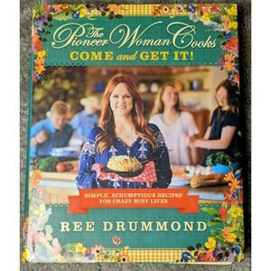 Pioneer Woman Cooks Come and Get It! Ree Drummond 2017 First Edition Hardcover